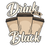 Drink black Coffee