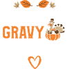 It's All Gravy Baby - Thanksgiving