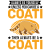 Soyez toujours vous-même Coati Nasenbär