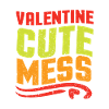 Valentine Cute Mess - Saint-Valentin