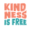 Kindness is for free
