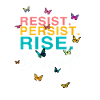 Resist. Persist. Rise. Dissent.