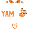 I Sure Yam - Thanksgiving