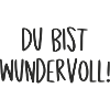 Du bist wundervoll