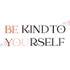 Be kind to yourself