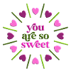you are so sweet