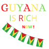 GUYANA is rich now