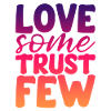 Love Some Trust Few 2