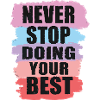Never stop doing your best