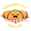 Everyday is a taco day