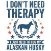 Need No Therapy - Alaskan Husky