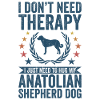Don't need therapy - Anatolian Shepherd