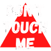 Don't touch me