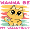want to be my Valentine?