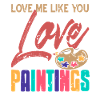 Elsk mig som du elsker malerier Sjov maler