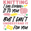 Knitting Knitter Knitting I Can