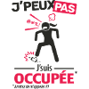 J'peux pas, j'suis occupée
