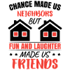 Chance Made Us Neighbors