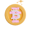 Make Bitcoin not war!