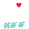 Deaf AF- Asl
