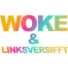 Selbstironischer Spruch: WOKE & linksversifft