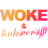 Selbstironie: WOKE & linksversifft