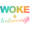 Selbstironie: WOKE & linksversifft