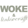 Selbstironischer Spruch: WOKE & linksversifft