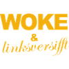 Selbstironischer Spruch: WOKE & linksversifft