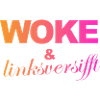 Selbstironie: WOKE & linksversifft