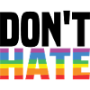 Don't Hate - LGBTQ Regenbogen Equality