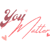 You matter