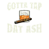 Gotta tap dat ash - Zigarren