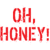 Oh Honey