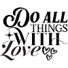 Do all things with Love