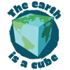The earth is a cube