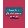 Glücklich sein