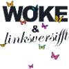 Selbstironie: WOKE & linksversifft