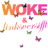 Selbstironie: WOKE & linksversifft