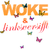 Selbstironie: WOKE & linksversifft
