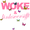 Selbstironie: WOKE & linksversifft
