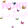 Selbstironie: WOKE & linksversifft
