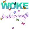 Selbstironie: WOKE & linksversifft