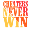 Cheaters Never Win 15