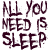 All you need is Sleep