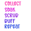 Collect. Soak. Scrub. Polish.