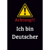 Achtung Ich bin deutscher