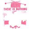 Knitting Knitter There Is Nothing