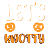 Lets get knotty