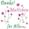 danke Muttchen für Alles